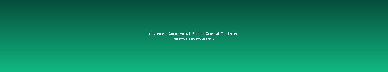 Advanced Commercial Pilot Ground Training